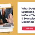What Does Sustained Mean in Court